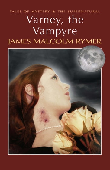 Varney, the Vampyre - David Stuart Davies - James Malcolm Rymer