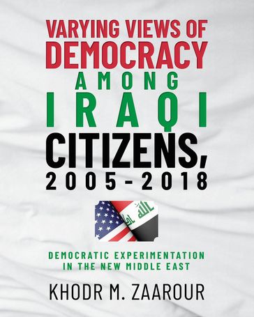 Varying Views of Democracy among Iraqi Citizens, 2005-2018 - Khodr M. Zaarour