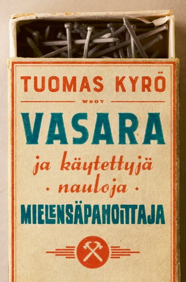 Vasara ja käytettyjä nauloja, Mielensäpahoittaja - Tuomas Kyro - Mika Tuominen