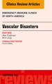 Vascular Disasters, An Issue of Emergency Medicine Clinics of North America