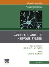 Vasculitis and the Nervous System, An Issue of Neurologic Clinics