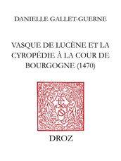 Vasque de Lucène et la Cyropédie à la cour de Bourgogne 1470