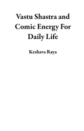 Vastu Shastra and Comic Energy For Daily Life