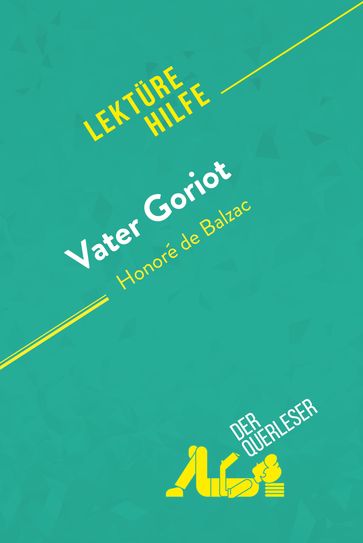 Vater Goriot von Honoré de Balzac (Lektürehilfe) - Florence Balthasar - Pierre Weber