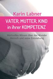 Vater, Mutter, Kind in ihrer Kompetenz