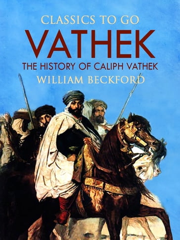 Vathek, Or, The History of Caliph Vathek - William Beckford
