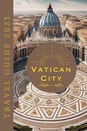 Vatican City Travel Guide 2023