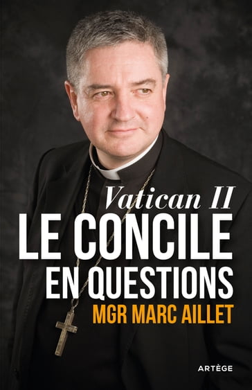 Vatican II: le Concile en questions - Mgr Marc Aillet - Robert Sarah