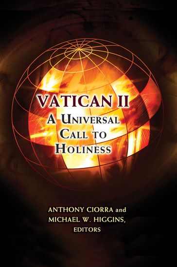 Vatican II: A Universal Call to Holiness - Anthony Ciorra - Michael W. Higgins - Editors