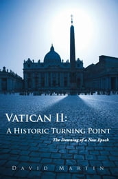 Vatican Ii: a Historic Turning Point