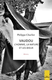 Vaudou - L homme, la nature et les dieux (Bénin)