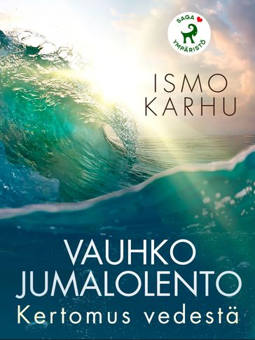 Vauhko jumalolento Kertomus vedesta - Ismo Karhu