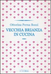 Vecchia Brianza in cucina