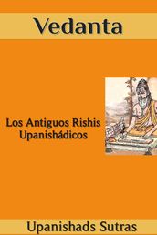 Vedanta: Los Antiguos Rishis Upanishádicos