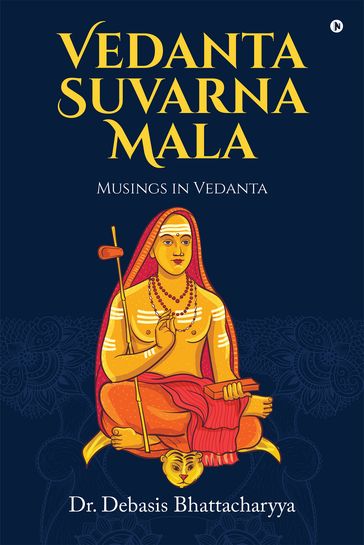 Vedanta Suvarna Mala - Dr. Debasis Bhattacharyya
