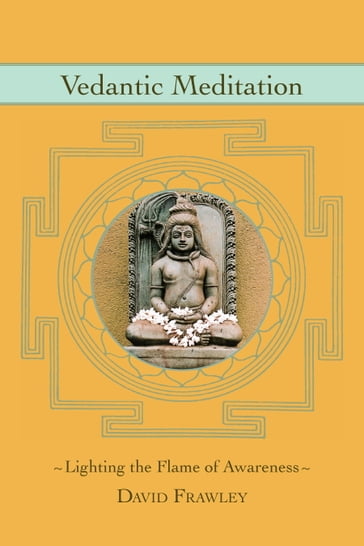Vedantic Meditation - David Frawley