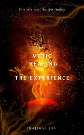 Vedic Healing I The Experience