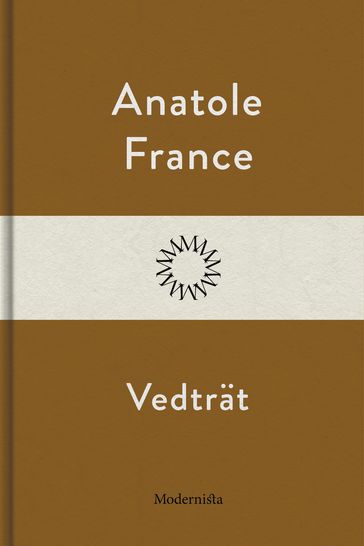 Vedtraet - Anatole France