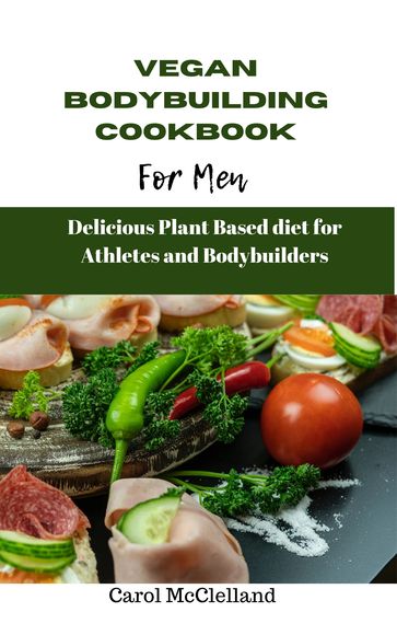 Vegan Bodybuilding cookbook for Men - Annie Jordan