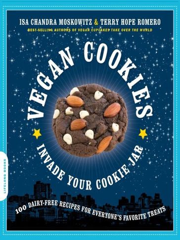 Vegan Cookies Invade Your Cookie Jar - Isa Chandra Moskowitz - Terry Hope Romero