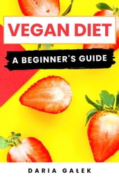 Vegan Diet: A Beginner s Guide