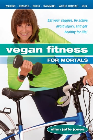 Vegan Fitness for Mortals - Ellen Jaffe Jones