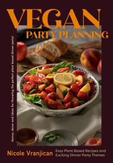 Vegan Party Planning - Nicole Vranjican