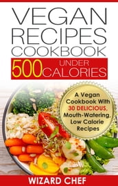 Vegan Recipes Cookbook Under 500 Calories