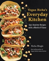 Vegan Richa s Everyday Kitchen