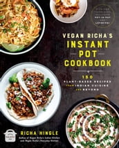Vegan Richa s Instant Pot Cookbook