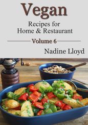 Vegan Vol. 6 (Recipes for Home & Restaurant)