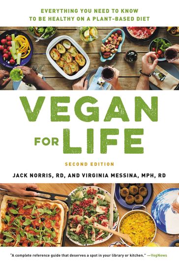 Vegan for Life - Jack Norris - MPH  RD Virginia Messina