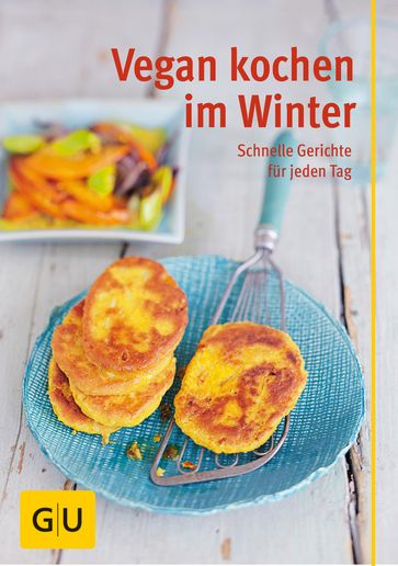 Vegan kochen im Winter - Nicole Just - Martin Kintrup - Martina Kittler