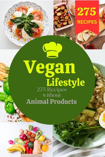 Vegan lifestyle: 275 recipes without animal products - Tom Ubon