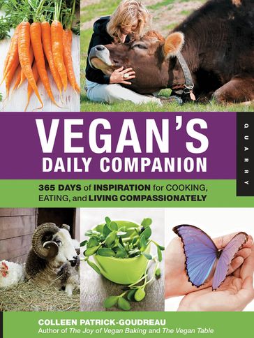 Vegan's Daily Companion: 365 Days of Inspiration for Cooking, Eating, and Living Compassionately - Colleen Patrick-Goudreau