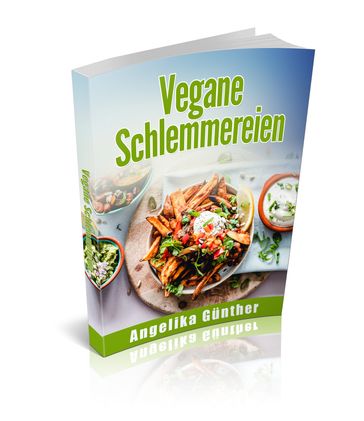 Vegane Schlemmereien - Angelika Gunther