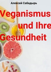 Veganismus und Ihre Gesundheit