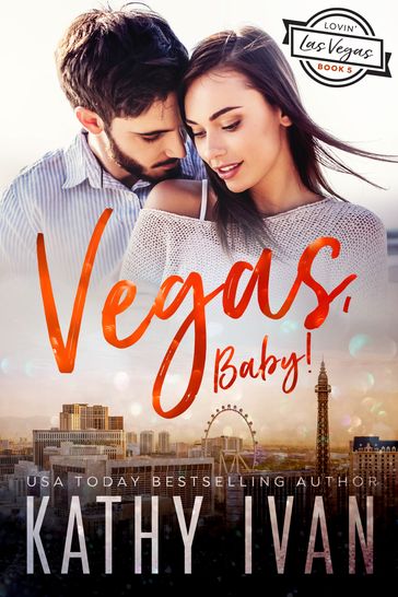 Vegas, Baby! - Kathy Ivan