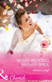 Vegas Wedding, Weaver Bride (Return to the Double C, Book 11) (Mills & Boon Cherish)