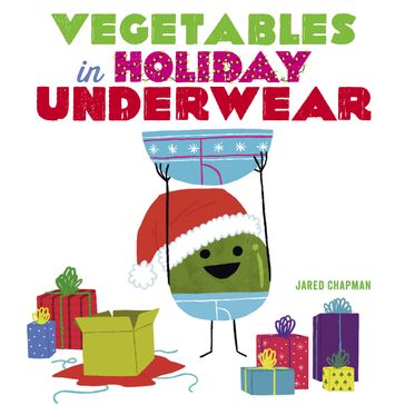 Vegetables in Holiday Underwear - Jared Chapman