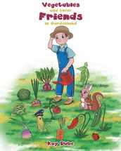 Vegetables and their Friends in Gardenland