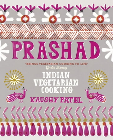 Vegetarian Indian Cooking: Prashad - Kaushy Patel
