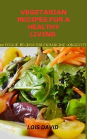 Vegetarian Recipes for a Healthy Living