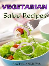 Vegetarian Salads Recipes: A New Twist on Classic Greens