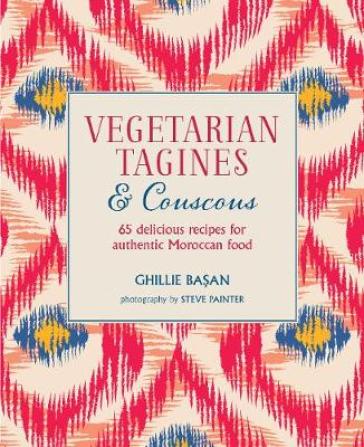 Vegetarian Tagines & Couscous - Ghillie Basan