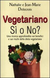 Vegetariano si o no? Una ricerca approfondita sui benefici e sui rischi della dieta vegeteriana