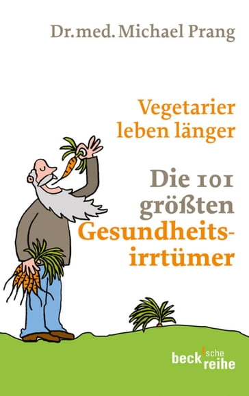 Vegetarier leben länger - Michael Prang