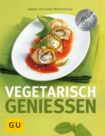 Vegetarisch genießen - Dagmar von Cramm - Martin Kintrup