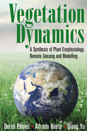 Vegetation Dynamics - Alfredo Huete - Derek Eamus - Qiang Yu