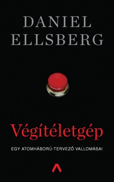 Végítéletgép - Daniel Ellsberg